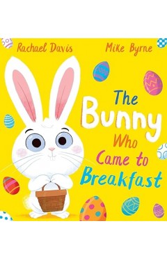 The Bunny Who Came to Breakfast 