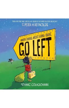 When Things Aren't Going Right, Go Left: from the bestselling author of THE DOT and ISH