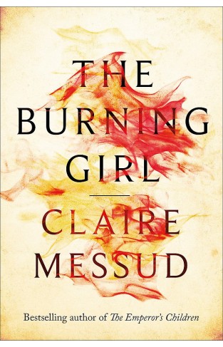 The Burning Girl: Claire Messud