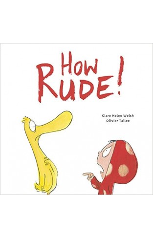 How Rude!: 1 (Dot and Duck) 