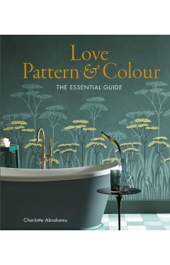 Love Pattern and Colour: The essential guide