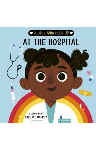 People Who Help Us: at the Hospital