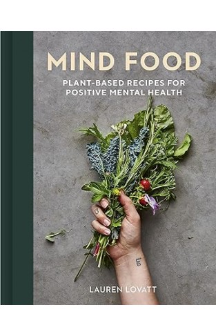 Mind Food - Plant-based Recipes for Positive Mental Health