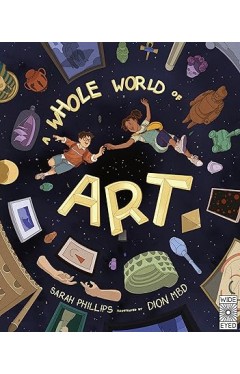 A Whole World of Art - A Time-travelling Trip Through a Whole World of Art
