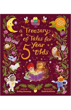 A Treasury of Tales for Five-Year-Olds: 40 stories recommended by literary experts