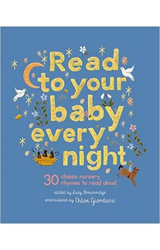 Read to Your Baby Every Night - 30 Classic Lullabies and Rhymes to Read Aloud