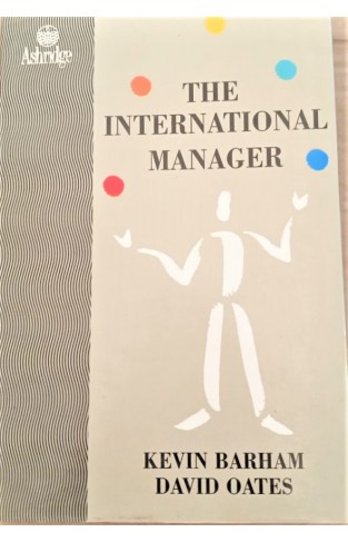 The International Manager: Creating Successful International Companies
