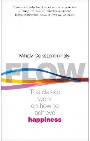 Flow - The Classic Work on how to Achieve Happiness