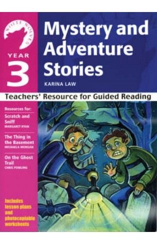 Year 3 Mystery and Adventure Stories: Teachers Resource for Guided Reading White Wolves: Adventure Stories