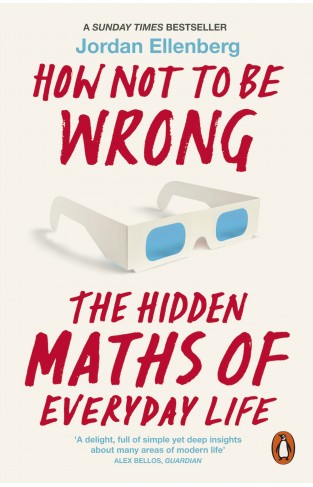 How Not To Be Wrong: The Hidden Maths Of Everyday Life