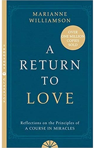 A Return to Love - Reflections on the Principles of a Course in Miracles