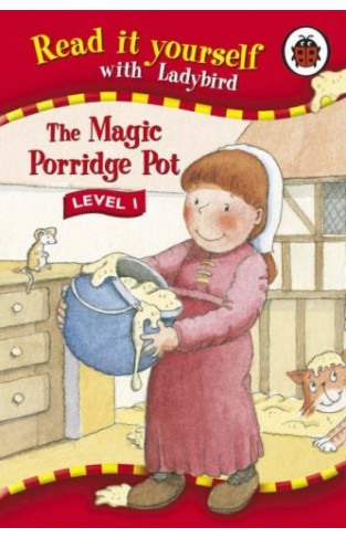The Magic Porridge Pot - Read it yourself with Ladybird: Level