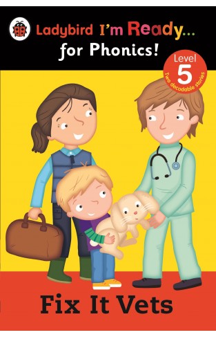 Ladybird Im Ready for Phonics Fix It Vets Level 5 (Ladybird I'm Ready ... for Phonics! Level 5)