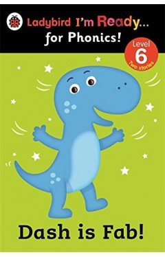 Ladybird Im Ready for Phonics Dash Is Fab Level 6 (Ladybird I'm Ready ... for Phonics! Level 6)