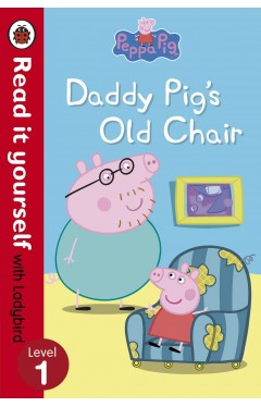 Peppa Pig: Daddy Pig's Old Chair - Read It Yourself with Ladybird - Level 1