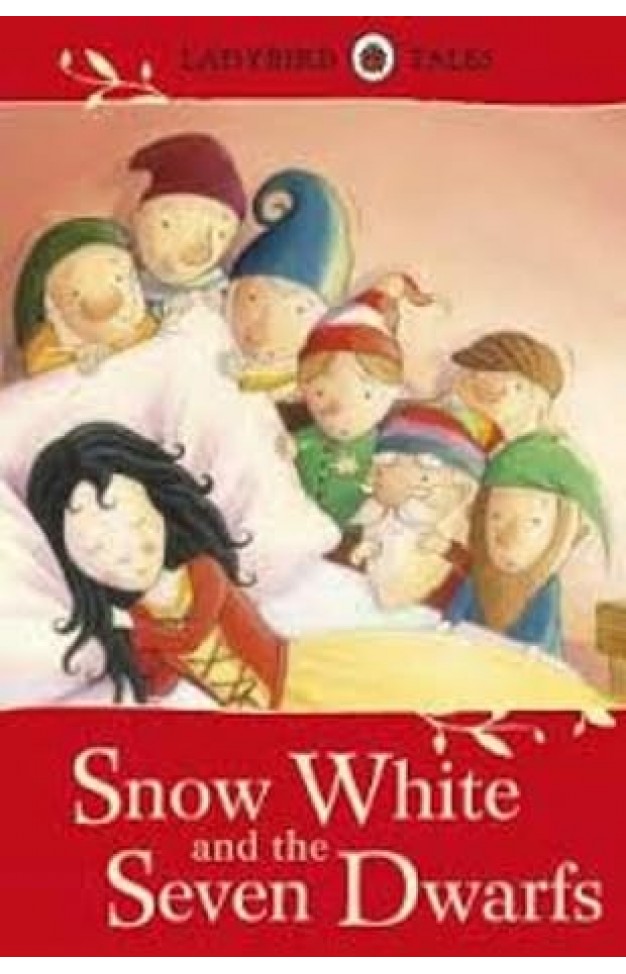 Ladybird Tales: Snow White And The Seven Dwarfs Ladybird Tales: Snow White And The Seven Dwarfs