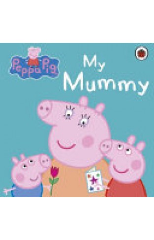 Peppa Pig - My Mummy 