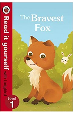 The Bravest Fox - Read it yourself with Ladybird: Level 1