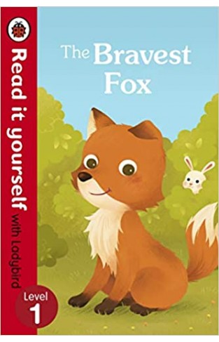 The Bravest Fox - Read it yourself with Ladybird: Level 1