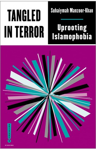 Tangled in Terror - Uprooting Islamophobia