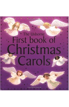 The Usborne First Book of Christmas Carols