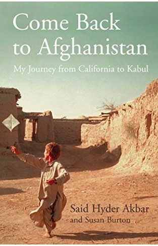 Come Back to Afghanistan: My Journey from California to Kabul