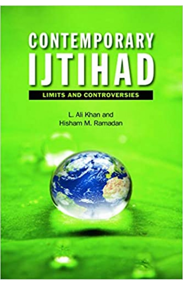 Contemporary Ijtihad: Limits and Controversies