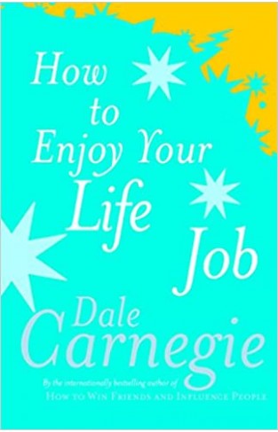 How to Enjoy Your Life and Your Job