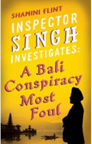 Inspector Singh Investigates: A Bali Conspiracy Most Foul : Number 2 in series