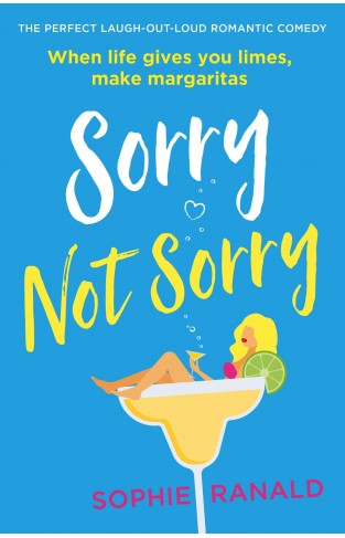 Sorry Not Sorry - The Perfect Laugh Out Loud Romantic Comedy
