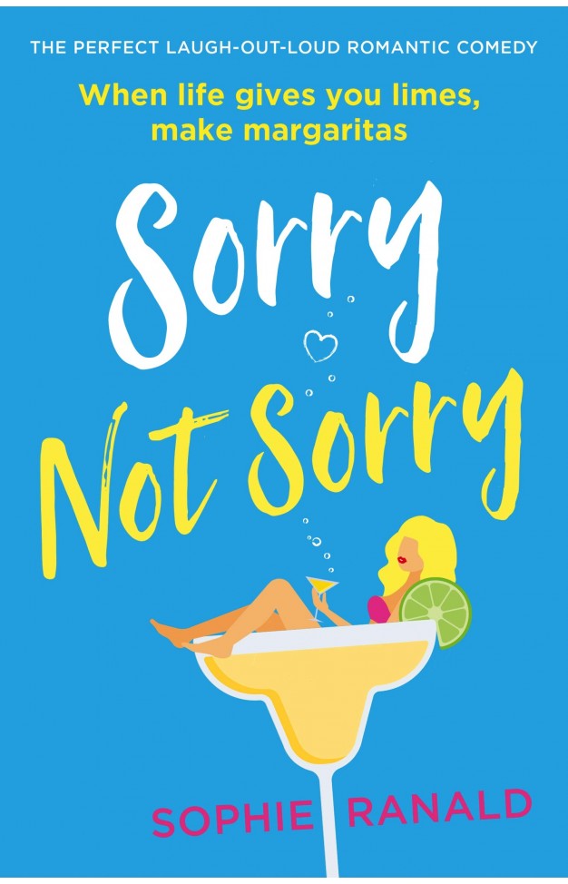 Sorry Not Sorry - The Perfect Laugh Out Loud Romantic Comedy