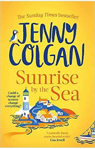 Sunrise by the Sea: Escape to the Cornish Coast with This Brand New Novel from the Sunday Times Bestselling Author