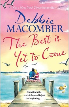 The Best Is Yet to Come - The Heart-Warming New Novel from the New York Times #1 Bestseller