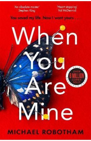 When You Are Mine - A Heart-pounding Psychological Thriller about Friendship and Obsession
