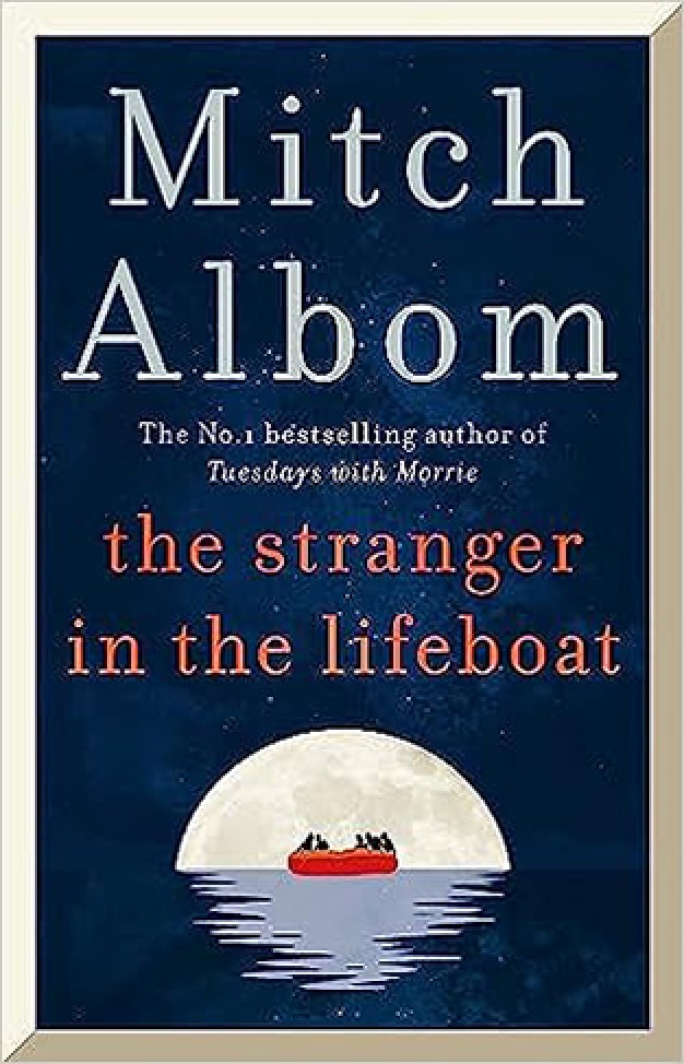 The Stranger in the Lifeboat: The uplifting new novel from the bestselling author of Tuesdays with Morrie