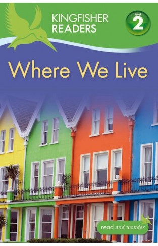 Kingfisher Readers: Where We Live (Level 2: Beginning to Read Alone)