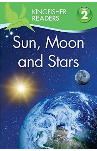 Kingfisher Readers: Sun, Moon and Stars - Level 2