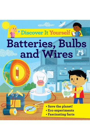 Discover It Yourself: Batteries, Bulbs, and Wires