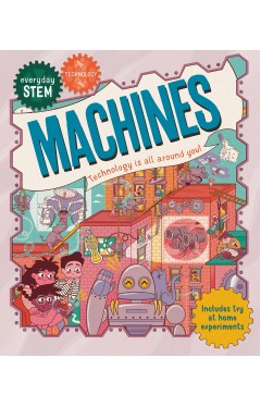 Everyday STEM Technology – Machines