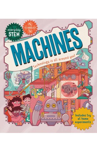 Everyday STEM Technology – Machines