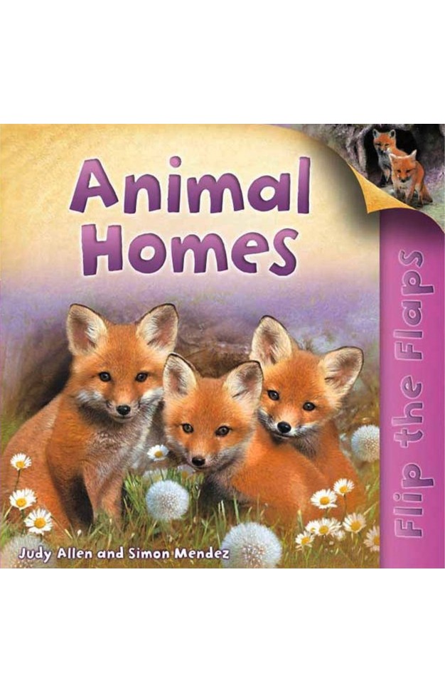 Flip The Flaps: Animal Homes