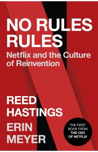 No Rules Rules: Netflix and the Culture of Reinvention