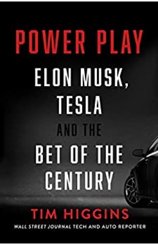 Power Play Elon Musk, Tesla and the bet of the century