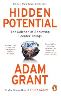 Hidden Potential - The Science of Achieving Greater Things