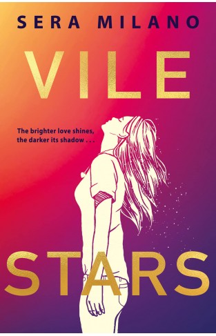 Vile Stars: A must-read book for young adults, new for 2022, for fans of They Both Die at the End, Jennifer Niven and Meg Rosoff.