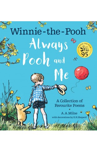 Winnie-The-Pooh: Always Pooh and Me: a Collection of Favourite Poems
