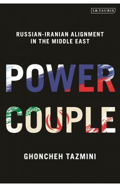 Power Couple - Russian-Iranian Alignment in the Middle East