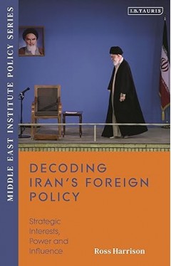 Decoding Iran’s Foreign Policy
