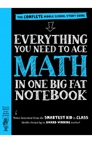 Everything You Need to Ace Math in One Big Fat Notebook: The Complete Middle School Study Guide