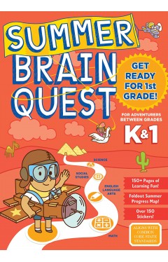 Summer Brain Quest: Between Grades K &amp; 1